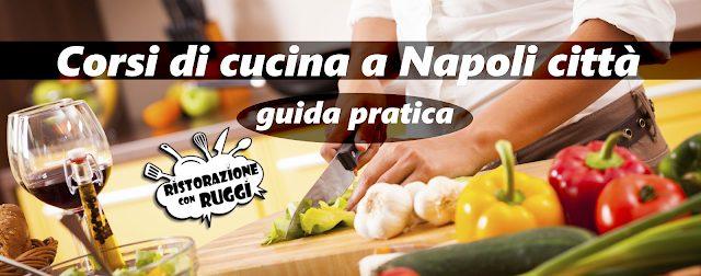 I corsi e le scuole di Cucina a Napoli città