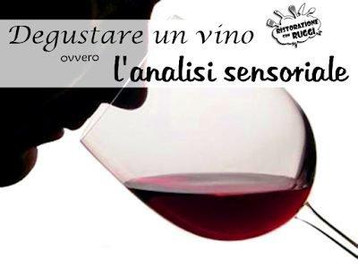 Analisi sensoriale del Vino: come degustarlo al meglio