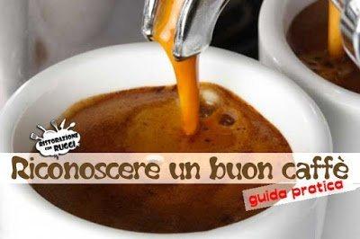 Come riconoscere un buon caffè: quello che non vi dicono