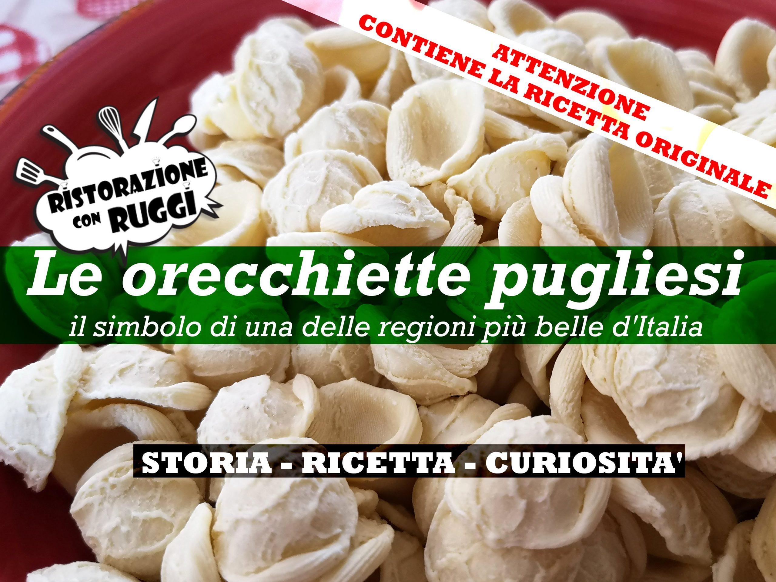 ricetta recipe orecchiette pugliesi baresi bari puglia italia tradizionale primo piatto pasta storia blog viaggio TITOLO ristorazione con ruggi