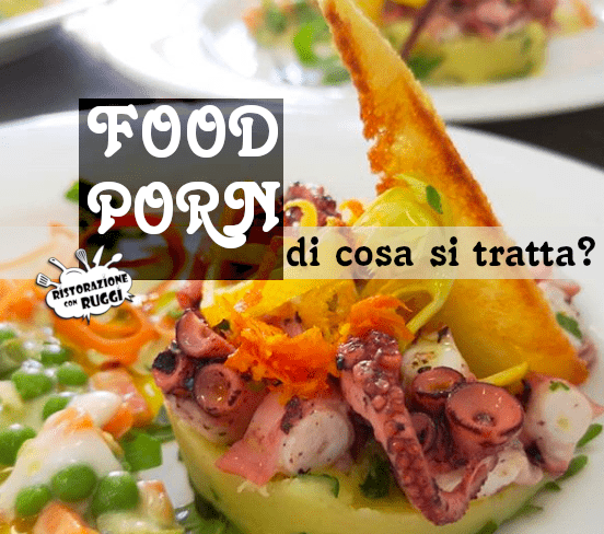 foodporn cosè come si fa come nasce spiegazione alberghiero ristorazione con ruggi