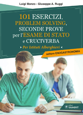101 esercizi per l’esame di stato per Istituti Alberghieri – Settore Enogastronomia