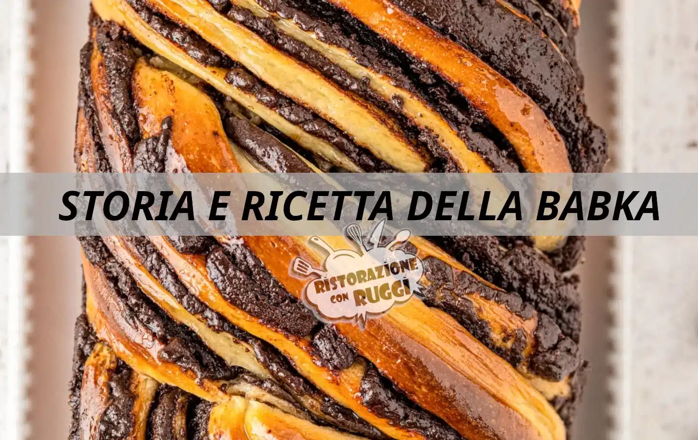 Babka: storie e ricetta di uno dei dolci più deliziosi dell'Europa dell'Est 1 BABKA ristorazione con ruggi COPERTINA